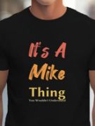 Erkek It Is A Mike Thing Baskılı Erkek T-shirt resmi